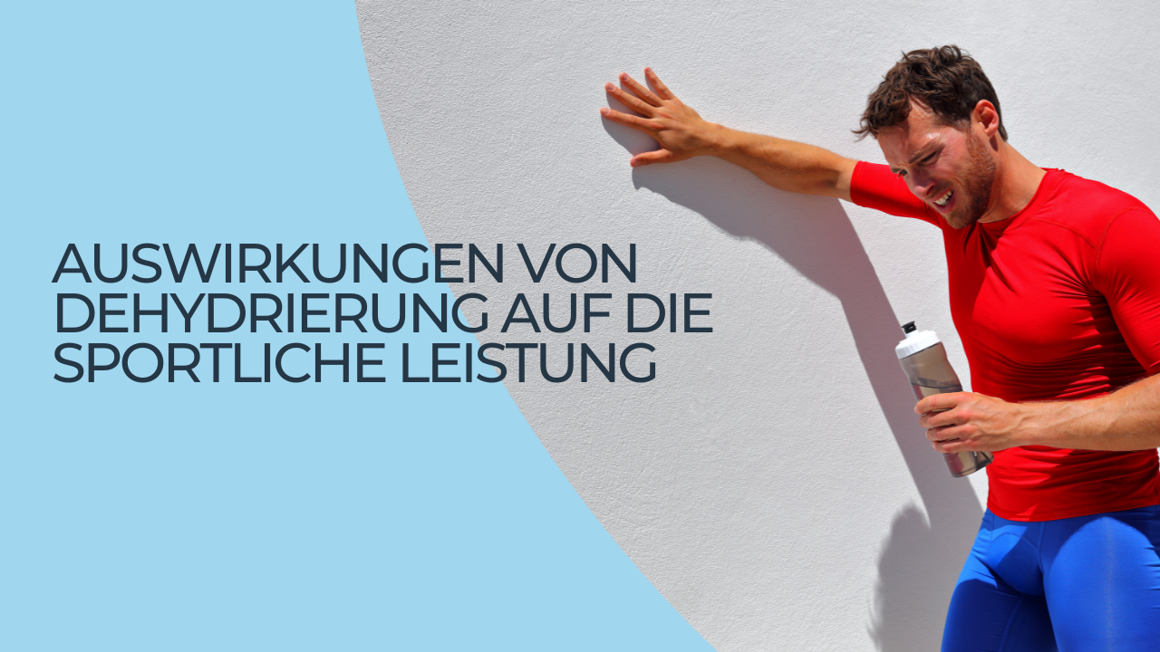 Auswirkungen von Dehydrierung auf die sportliche Leistung