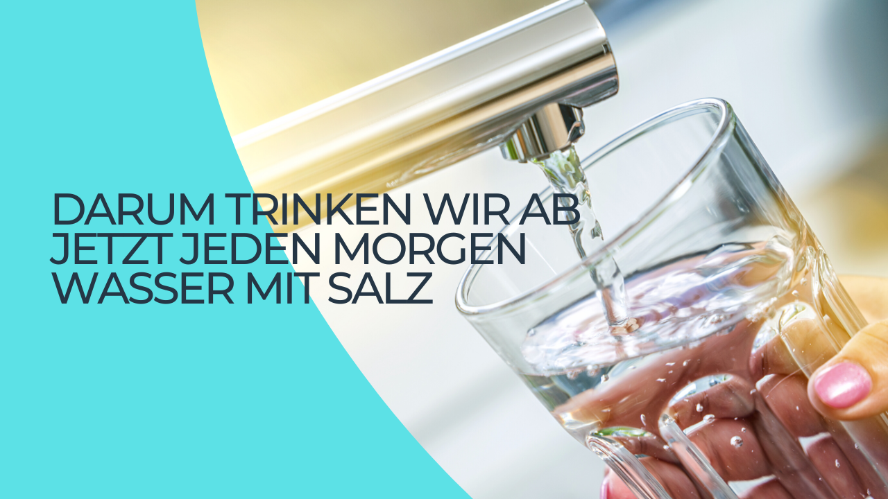 Darum trinken wir ab jetzt jeden Morgen Wasser mit Salz