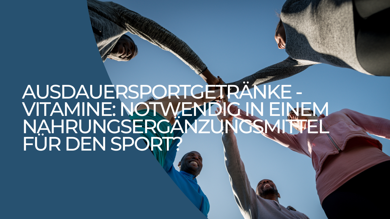 Ausdauersportgetränke - Vitamine: notwendig in einem Nahrungsergänzungsmittel für den Sport?