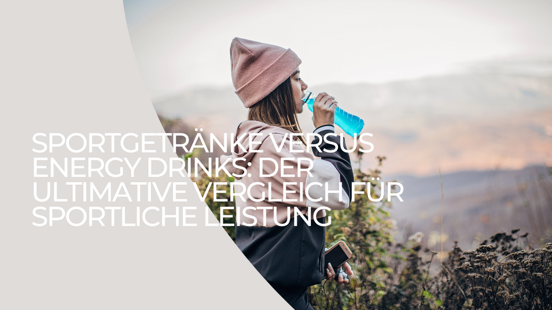 Sportgetränke versus Energy Drinks: Der ultimative Vergleich für sportliche Leistung