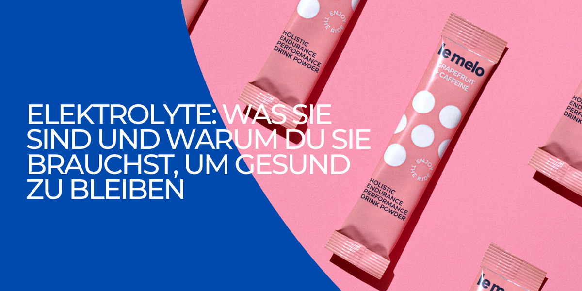 Elektrolyte Was sie sind und warum du sie brauchst, um gesund zu blei — le melo