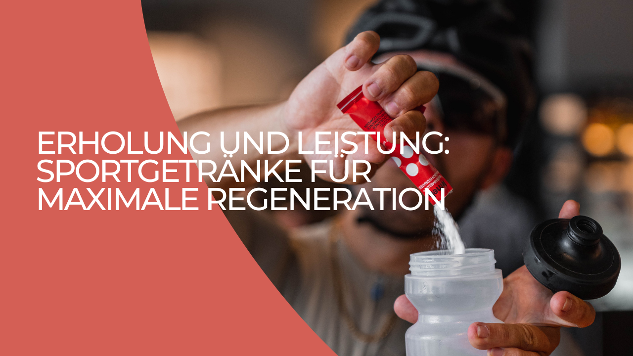Sportgetränke für maximale Regeneration