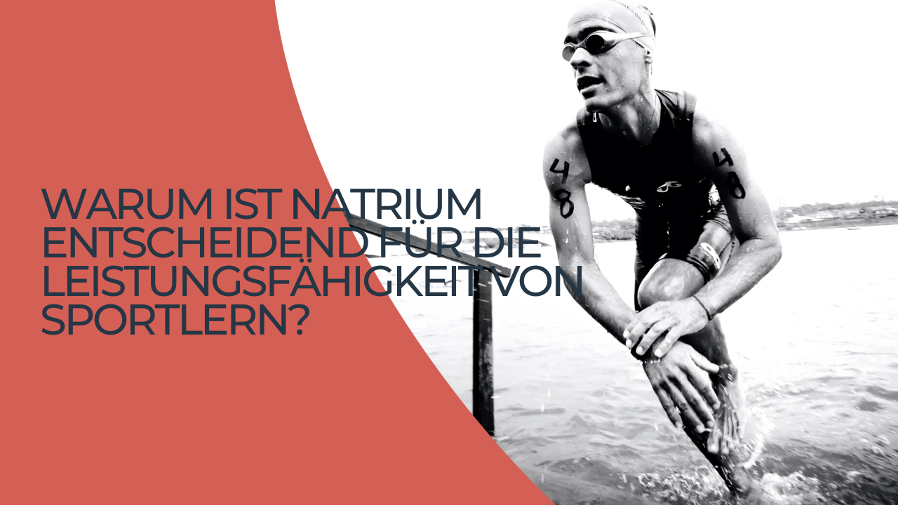Warum ist Natrium entscheidend für die Leistungsfähigkeit von Sportlern?
